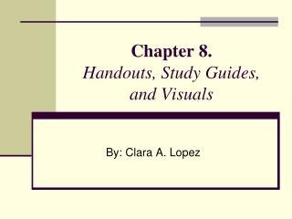 Chapter 8. Handouts, Study Guides, and Visuals