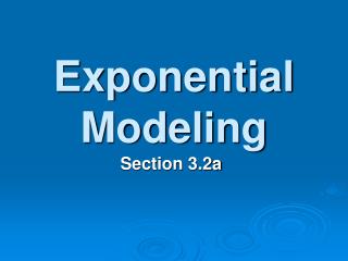 Exponential Modeling