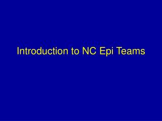 Introduction to NC Epi Teams