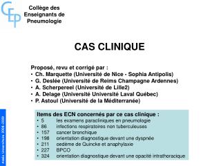 CAS CLINIQUE Proposé, revu et corrigé par : Ch. Marquette (Université de Nice - Sophia Antipolis)