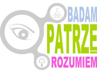 PATRZĘ, BADAM - ROZUMIEM