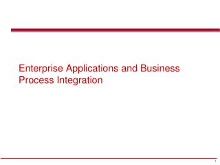 Enterprise Applications and Business Process Integration