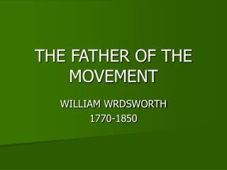 THE FATHER OF THE MOVEMENT
