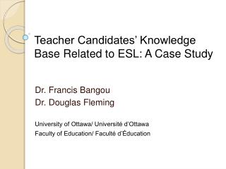 Teacher Candidates’ Knowledge Base Related to ESL: A Case Study