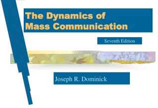 The Dynamics of Mass Communication