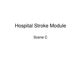 Hospital Stroke Module