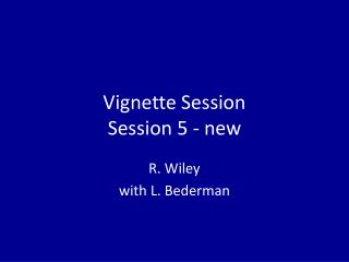Vignette Session Session 5 - new