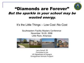 “Diamonds are Forever” But the sparkle in your school may be wasted energy.