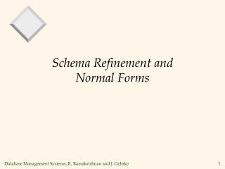 Schema Refinement and Normal Forms