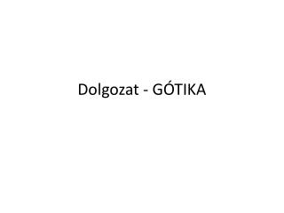 Dolgozat - GÓTIKA