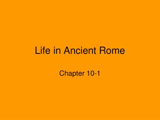 Life in Ancient Rome