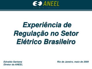 Experiência de Regulação no Setor Elétrico Brasileiro