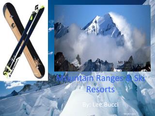 Mountain Ranges &amp; Ski Resorts
