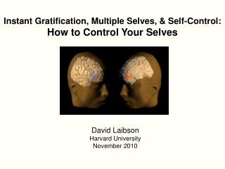 Instant Gratification, Multiple Selves, & Self-Control: How to Control Your Selves