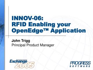 INNOV-06: RFID Enabling your OpenEdge™ Application
