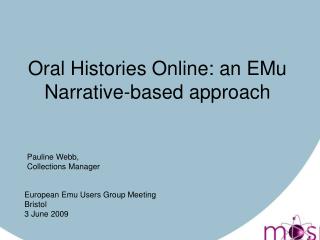 Oral Histories Online: an EMu Narrative-based approach