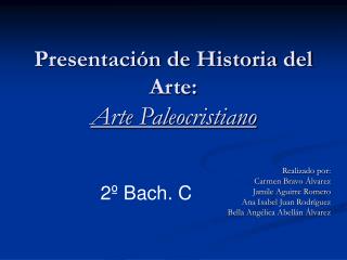 Presentación de Historia del Arte: Arte Paleocristiano