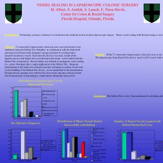 VESSEL SEALING IN LAPAROSCOPIC COLONIC SURGERY M. Albert, S. Atallah, S. Larach, E. Parra-Davila Center for Colon &amp;