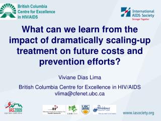 Viviane Dias Lima British Columbia Centre for Excellence in HIV/AIDS vlima@cfenet.ubc