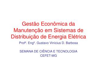 Gestão Econômica da Manutenção em Sistemas de Distribuição de Energia Elétrica