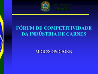 FÓRUM DE COMPETITIVIDADE DA INDÚSTRIA DE CARNES