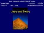 Unary and Binary