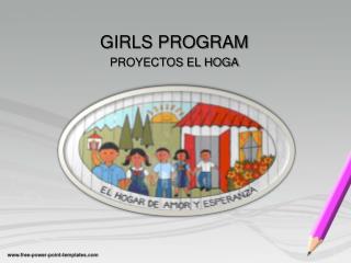 GIRLS PROGRAM PROYECTOS EL HOGA