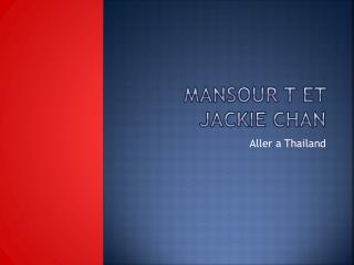 Mansour t et Jackie Chan