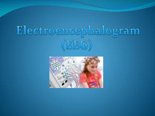 Electroencephalogram (EEG)