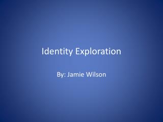 Identity Exploration