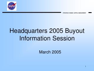 Headquarters 2005 Buyout Information Session