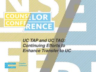 UC TAP and UC TAG: Continuing Efforts to Enhance Transfer to UC