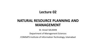 Lecture 02 NATURAL RESOURCE PLANNING AND MANAGEMENT