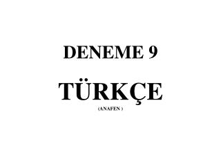 DENEME 9 TÜRKÇE (ANAFEN )