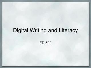 Digital Writing and Literacy