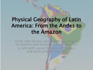 Physical Geography of Latin America: From the Andes to the Amazon