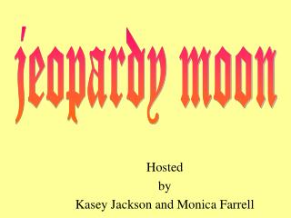 Hosted by Kasey Jackson and Monica Farrell
