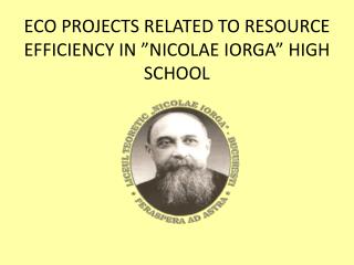 ECO PROJECTS RELATED TO RESOURCE EFFICIENCY IN ”NICOLAE IORGA” HIGH SCHOOL
