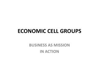 ECONOMIC CELL GROUPS