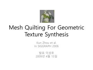 Mesh Quilting For Geometric Texture Synthesis