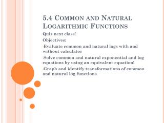 5.4 Common and Natural Logarithmic Functions