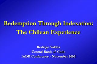Redemption Through Indexation: The Chilean Experience
