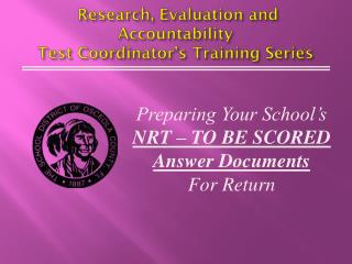 Research , Evaluation and Accountability Test Coordinator’s Training Series