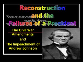 The Civil War Amendments and The Impeachment of Andrew Johnson