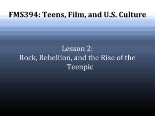 FMS394: Teens, Film, and U.S. Culture