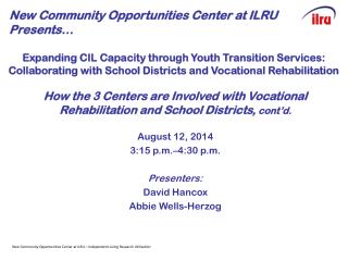 New Community Opportunities Center at ILRU Presents…