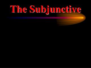 The Subjunctive