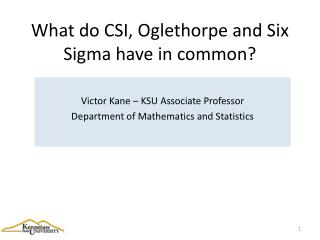 What do CSI, Oglethorpe and Six Sigma have in common?