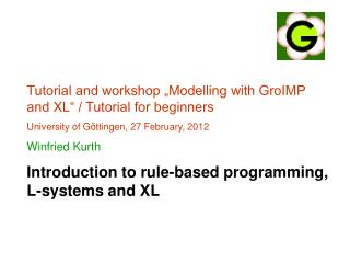 Tutorial and workshop „Modelling with GroIMP and XL“ / Tutorial for beginners