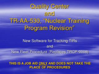Quality Center and TR-AA-530, “Nuclear Training Program Revision”